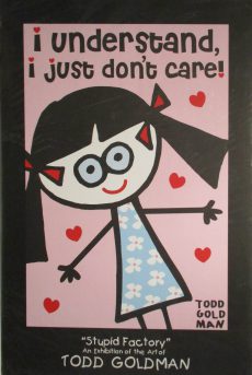 I understand I just Don't Care! by Todd Goldman